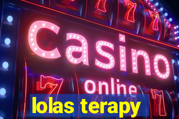 lolas terapy